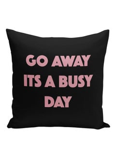 اشتري "وسادة زينة بطبعة عبارة "Go Away It's A Busy Day" أسود/وردي 16x16بوصة في السعودية