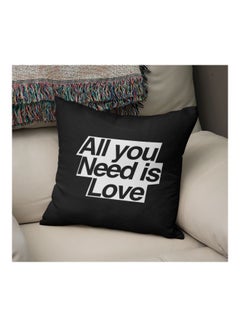 Buy All You Need Is Love Quote Printed Decorative Pillow Black/White 16x16inch in Saudi Arabia