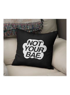 Buy Not Your Bae Quote Printed Decorative Pillow Black/White 16x16inch in Saudi Arabia