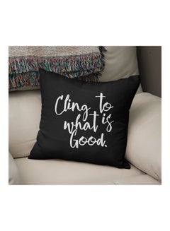 Buy Cling To What Is Good Printed Decorative Pillow Black/Pearl White 16x16inch in Saudi Arabia