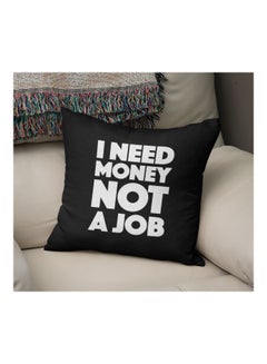 اشتري وسادة ديكور بطبعة عبارة "I Need Money Not A Job" أسود/ أبيض 16x16بوصة في السعودية