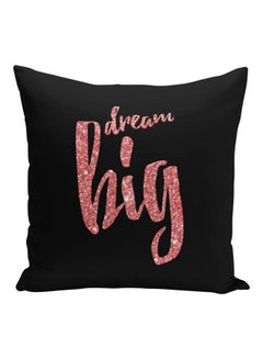 Buy Dream Big Printed Decorative Pillow Black/Pink 16x16inch in Saudi Arabia