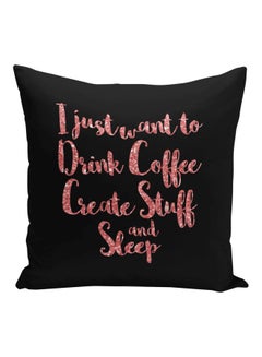 Buy I Just Want To Drink Coffee Printed Decorative Pillow Black/Pink 16x16inch in Saudi Arabia