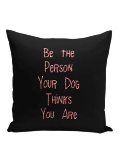 اشتري Be The Person Printed Decorative Pillow Black/Pink 16x16inch في الامارات