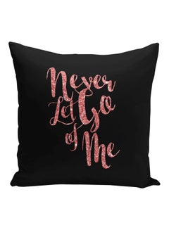 Buy Never Let Go Of Me Printed Decorative Pillow Black/Pink 16x16inch in Saudi Arabia