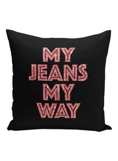 اشتري وسادة زينة بطبعة عبارة "My Jeans My Way" أسود/وردي 16x16بوصة في الامارات