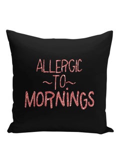 Buy Allergic To Mornings Printed Decorative Pillow Black/Pink 16x16inch in Saudi Arabia