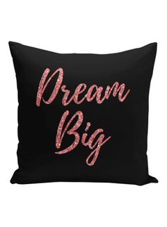 Buy Dream Big Printed Decorative Pillow Black/Pink 16x16inch in Saudi Arabia