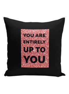 Buy You Are Entirely Up To You Printed Decorative Pillow Black/Pink 16x16inch in Saudi Arabia