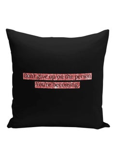 Buy Don't Give Up Quote Printed Decorative Pillow Black/Pink 16x16inch in Saudi Arabia