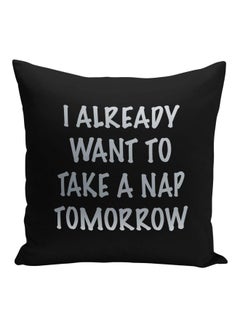 Buy Take A Nap Tomorrow Printed Decorative Pillow Black/Grey 16x16inch in Saudi Arabia