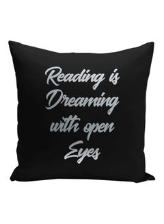 Buy Reading Is Dreaming With Open Eyes Printed Decorative Pillow Black/Silver 16x16inch in Saudi Arabia