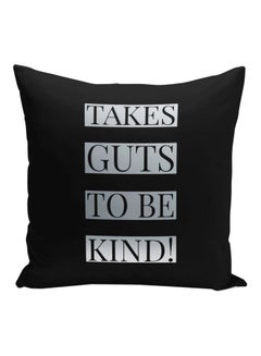 Buy Takes Guts To Be Kind Printed Decorative Pillow Black/Silver 16x16inch in Saudi Arabia