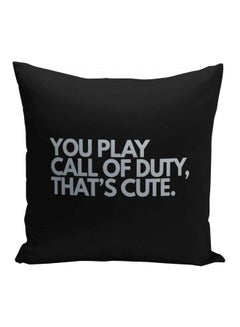 اشتري وسادة زينة مطبوع عليها عبارة "You Play Call Of Duty Thats Cute" أسود/فضي ميتاليك 16x16بوصة في السعودية