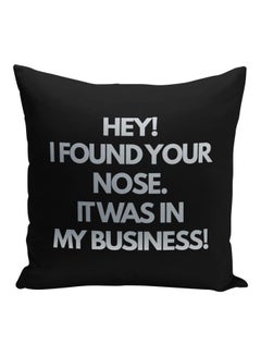 اشتري "وسادة زينة مطبوع عليها عبارة "Hey I Found Your Nose It Was In My Business" . أسود/فضي 16x16بوصة في السعودية