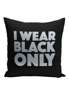 Buy I Wear Black Only Printed Decorative Pillow Black/Silver 16x16inch in Saudi Arabia