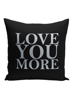 Buy Love You More Printed Decorative Pillow Black/Silver 16x16inch in Saudi Arabia