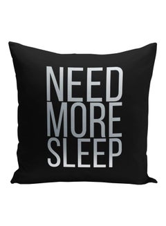 Buy Need More Sleep Printed Decorative Pillow Black/Silver 16x16inch in Saudi Arabia