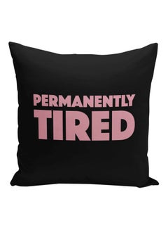 Buy Permanently Tired Printed Decorative Pillow Black/Pink 16x16inch in Saudi Arabia