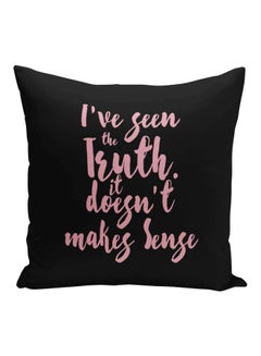 Buy I Have Seen The Truth Quote Printed Decorative Pillow Black/Pink 16x16inch in Saudi Arabia