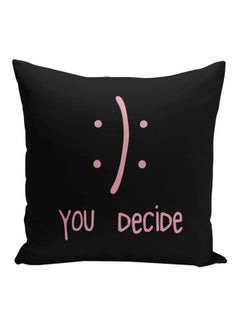 Buy You Decide Printed Decorative Throw Pillow Black/Rose Gold 16x16inch in Saudi Arabia