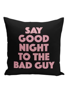 اشتري "وسادة للزينة مطبوع عليها عبارة "Say Good Night To The Bad Guy أسود/وردي 16x16بوصة في الامارات