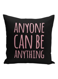 Buy Anyone Can Be Anything Quote Printed Decorative Pillow Black/Pink 16x16inch in Saudi Arabia