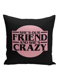 Buy She's Our Friend Quote Printed Decorative Pillow Black/Pink 16x16inch in Saudi Arabia