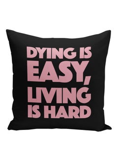 Buy Dying Is Easy Living Is Hard Printed Square Pillow Black/Pink 16x16inch in Saudi Arabia