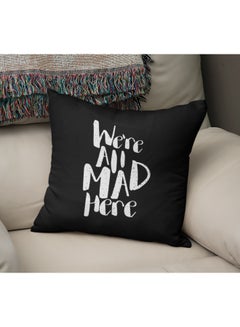 Buy We're All Mad Here Printed Decorative Pillow Black/White 16x16inch in Saudi Arabia