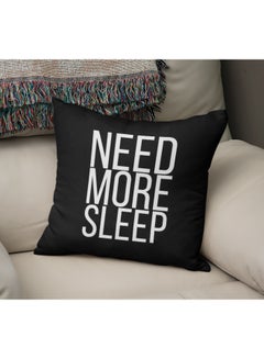 Buy Need More Sleep Printed Decorative Pillow Black/White 16x16inch in Saudi Arabia