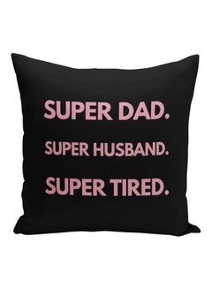 Buy Super Dad Printed Decorative Pillow Black/Pink 16x16inch in Saudi Arabia