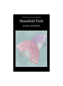 Buy Mansfield Park Paperback English by Jane Austen - 33725 in UAE