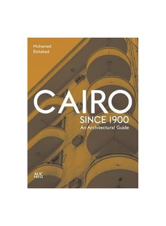 Buy Cairo Since 1900: An Architectural Guide paperback english - 2 March 2020 in Egypt