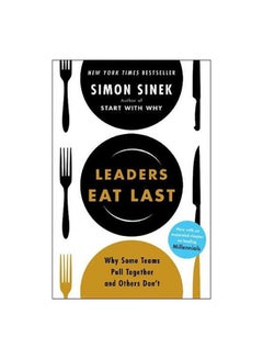 Buy Leaders Eat Last: Why Some Teams Pull Together And Others Don'T Paperback English by Simon Sinek - 25/05/2017 in UAE