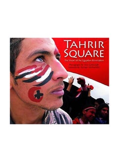 Buy Tahrir Square: The Heart Of The Egyptian Revolution Paperback English by Mia Grondahl - 20-Jul-11 in Egypt