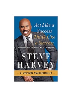 اشتري Act Like A Success, Think Like A Success Discovering Your Gift And The Way To Life's Riches Paperback English by Steve Harvey - 15-Feb-17 في الامارات