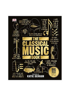 اشتري The Classical Music Book: Big Ideas Simply Explained paperback english - 2018-09-06 في الامارات