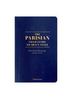 اشتري The Parisian Field Guide To Men's Style paperback english - 15-May-18 في مصر