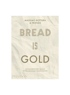 Buy Bread Is Gold Paperback English by Massimo Bottura - 15 November 2017 in UAE