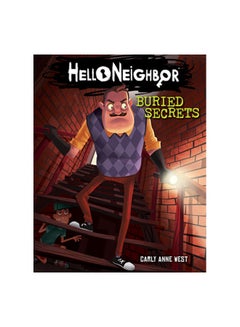 اشتري Hello Neighbor: Buried Secrets Paperback English by Carly Anne West - 01-Aug-19 في مصر