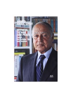 اشتري Witness To War And Peace : Egypt, The October War, And Beyond غلاف ورقي اللغة الإنجليزية by Ahmed Aboul Gheit - 28 Dec 2018 في مصر