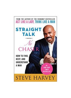 Buy Straight Talk, No Chaser: How To Find, Keep, And Understand A Man Paperback English by Steve Harvey - 28/08/2012 in UAE