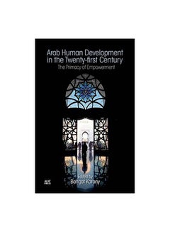 اشتري Arab Human Development In the Twenty-First Century: The Primacy Of Empowerment Paperback English by Bahgat Korany في مصر