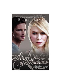 Buy Silver Shadows: A Bloodlines Novel Paperback English by Richelle Mead in UAE