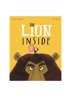 Buy The Lion Inside Paperback English by Rachel Bright - 10/03/2016 in Saudi Arabia