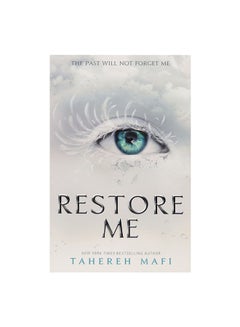 Buy Restore Me Paperback English by Tahereh Mafi - 5-Apr-18 in UAE