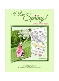 اشتري I Love Spring!: Girl's Activity Book Paperback English by Sherley Grace - 02 April 2016 في الامارات