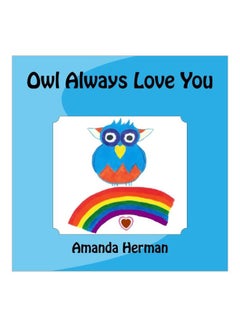 اشتري Owl Always Love You Paperback الإنجليزية by Amanda Herman - 27-Nov-11 في الامارات