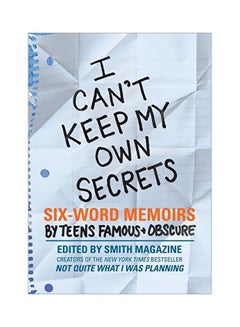 اشتري I Can't Keep My Own Secrets: Six-Word Memoirs By Teens Famous And Obscure paperback english - 15 September 2009 في الامارات